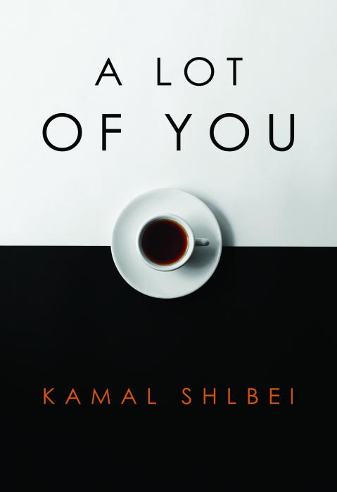 A Lot of You, by: Kamal Shlbei