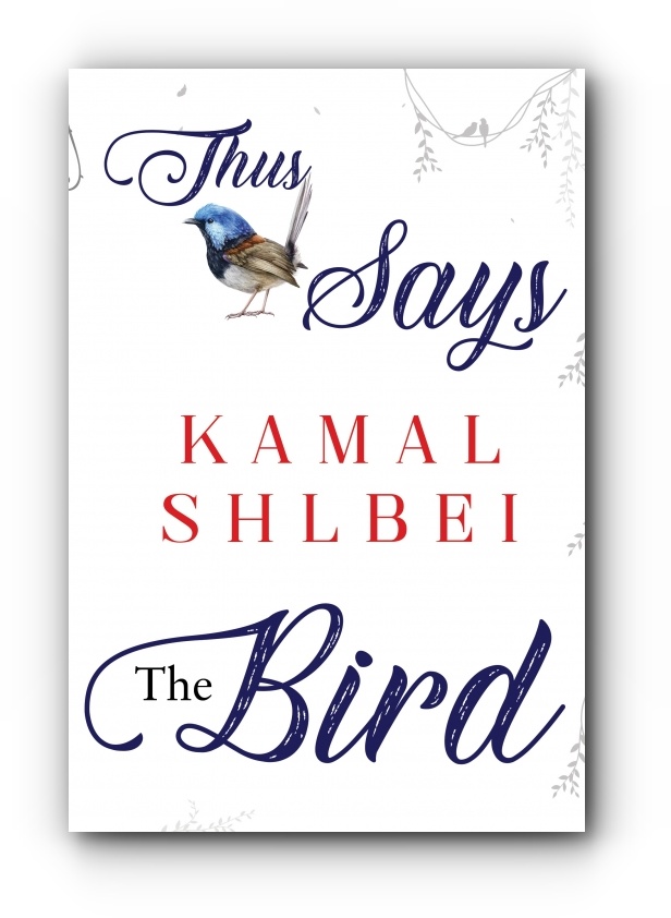 كتاب (هكذا غنى الطائر) أو (Thus Says The Bird)، للشاعر الليبي كمال الشلبي